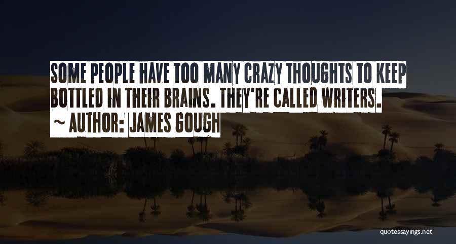 Too Many Thoughts Quotes By James Gough