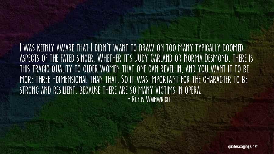 Too Many Too Strong Quotes By Rufus Wainwright Too Many Too Strong Quotes By Rufus Wainwright
