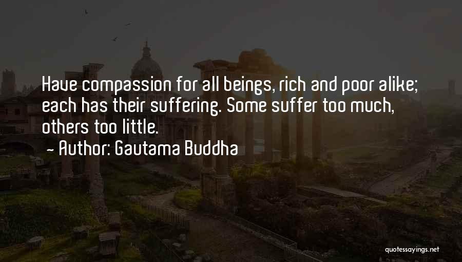 Too Much Alike Quotes By Gautama Buddha
