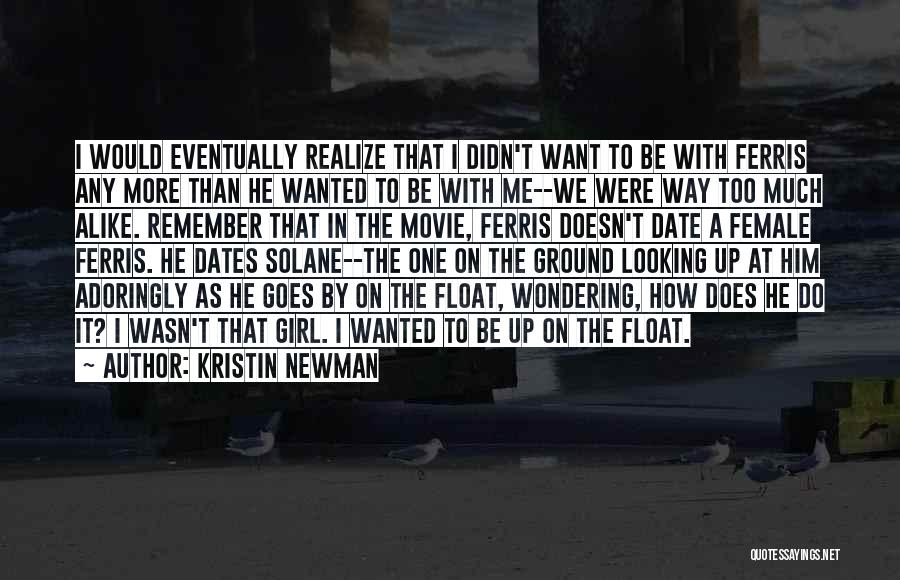 Too Much Alike Quotes By Kristin Newman