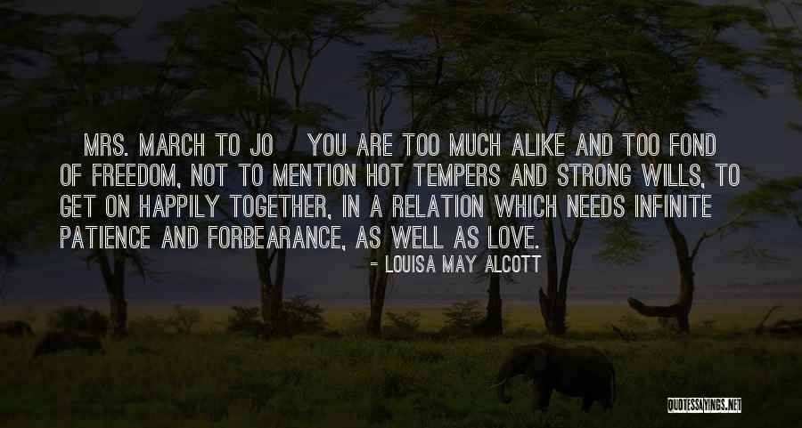 Too Much Alike Quotes By Louisa May Alcott