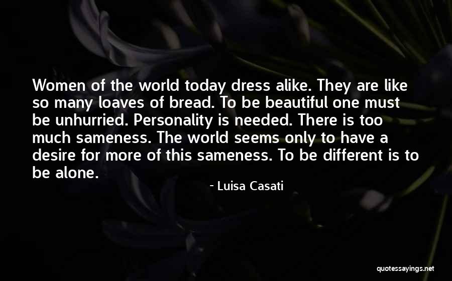 Too Much Alike Quotes By Luisa Casati