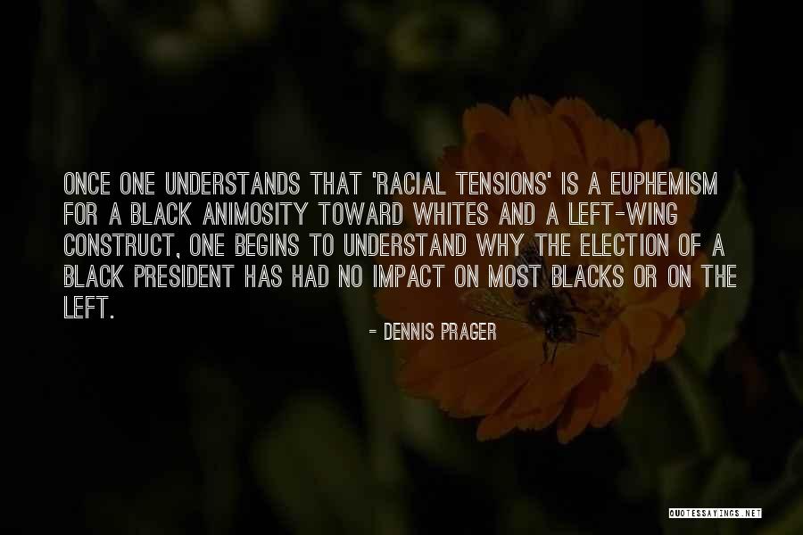 Too Much Animosity Quotes By Dennis Prager