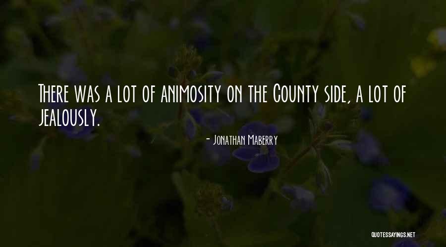 Too Much Animosity Quotes By Jonathan Maberry