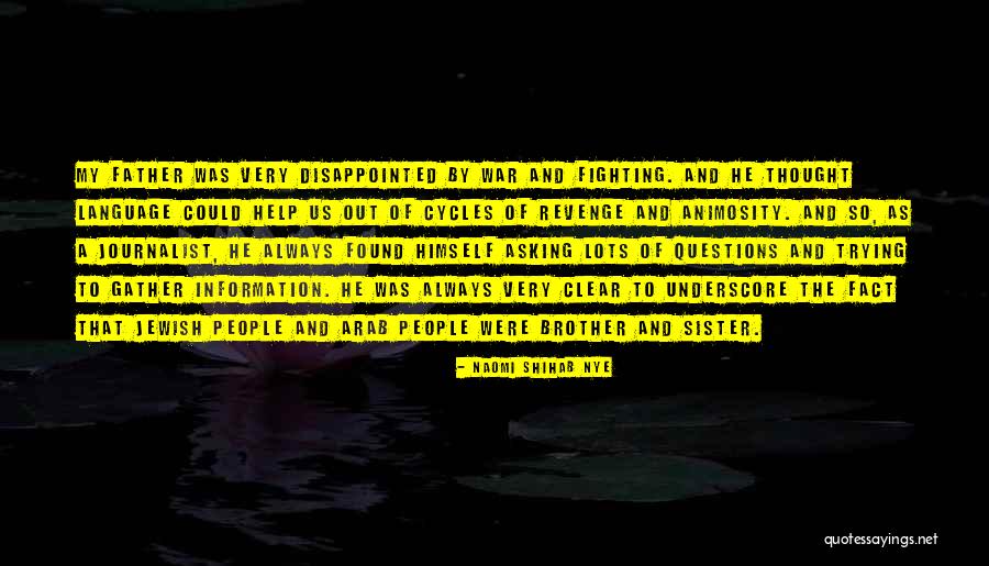 Too Much Animosity Quotes By Naomi Shihab Nye