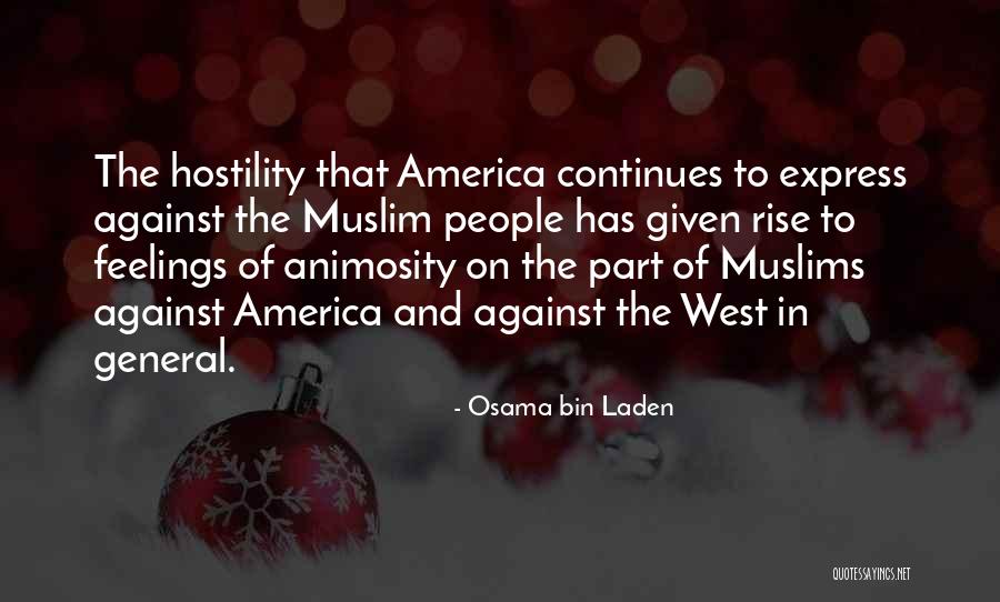 Too Much Animosity Quotes By Osama Bin Laden