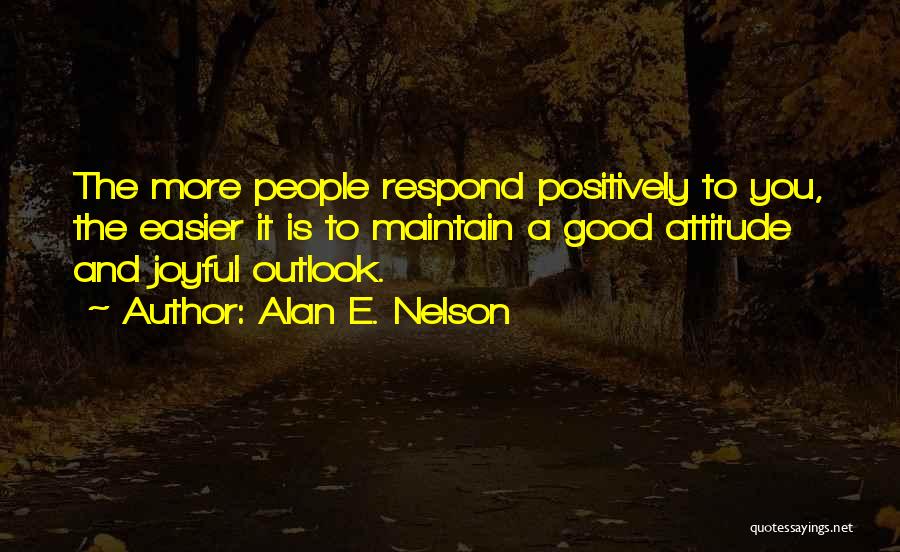 Too Much Attitude Is Not Good Quotes By Alan E. Nelson