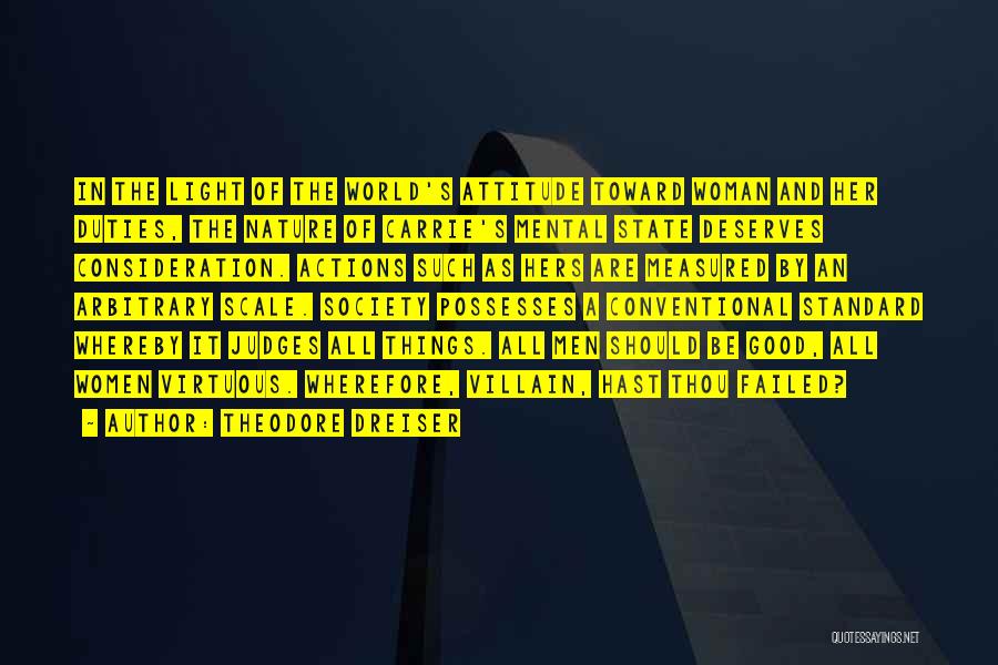Too Much Attitude Is Not Good Quotes By Theodore Dreiser