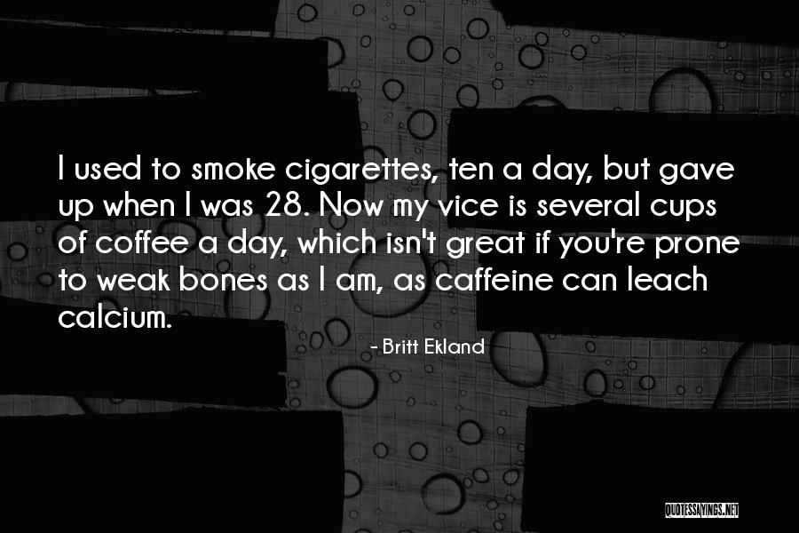 Too Much Caffeine Quotes By Britt Ekland Too Much Caffeine Quotes By Britt Ekland