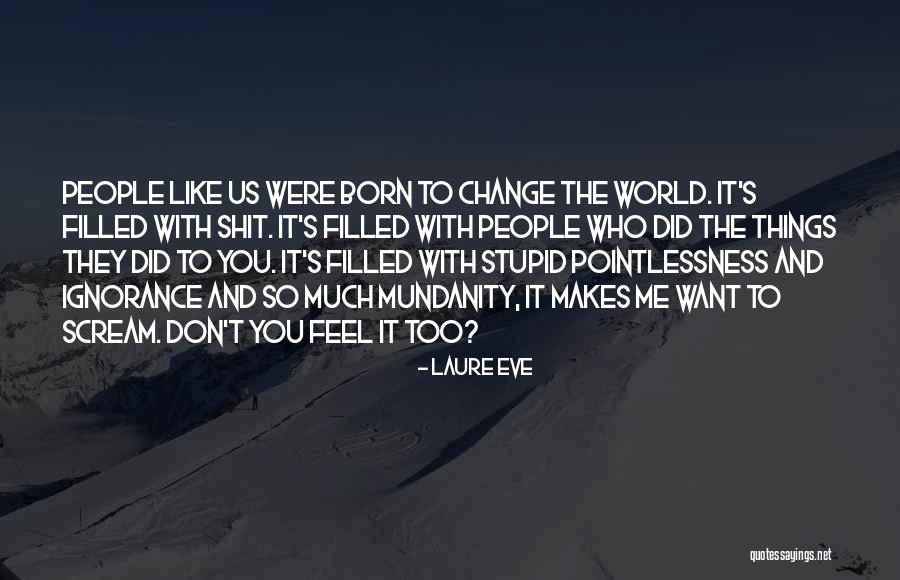 Too Much Change Quotes By Laure Eve Too Much Change Quotes By Laure Eve