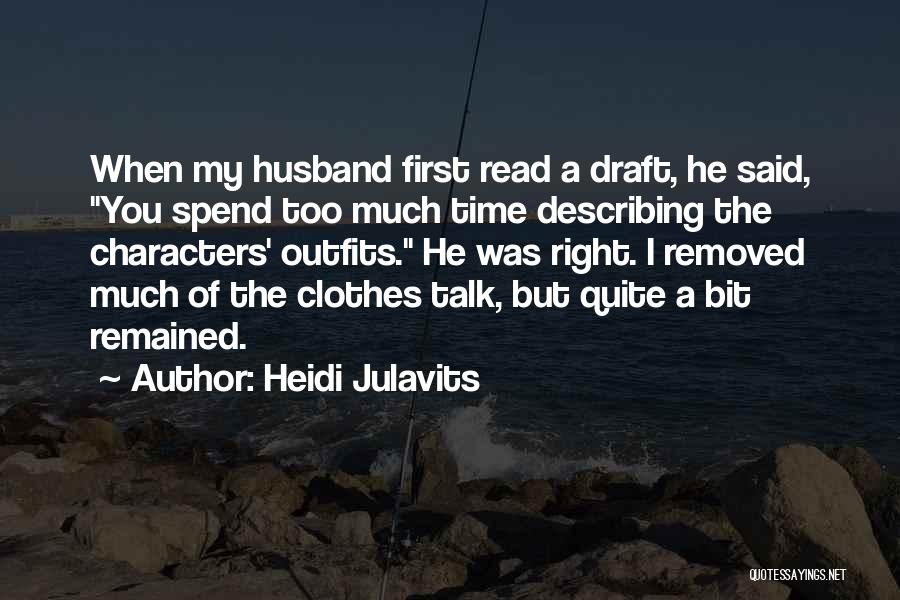 Too Much Clothes Quotes By Heidi Julavits