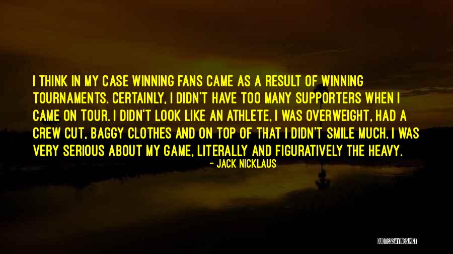 Too Much Clothes Quotes By Jack Nicklaus Too Much Clothes Quotes By Jack Nicklaus