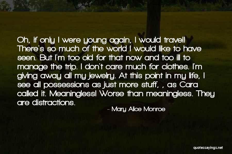 Too Much Clothes Quotes By Mary Alice Monroe Too Much Clothes Quotes By Mary Alice Monroe