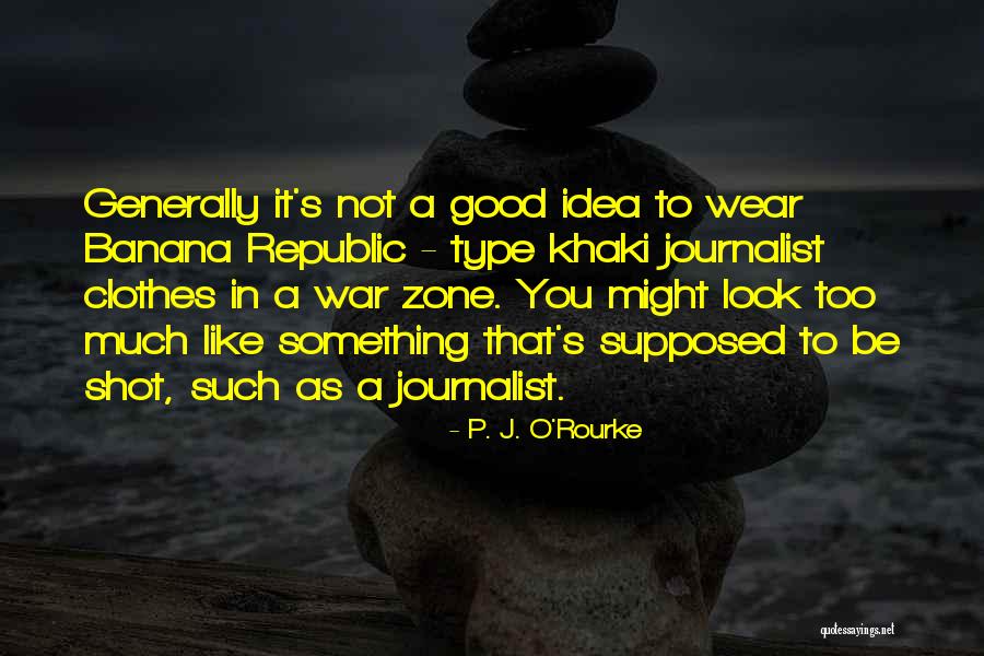 Too Much Clothes Quotes By P. J. O'Rourke Too Much Clothes Quotes By P. J. O'Rourke