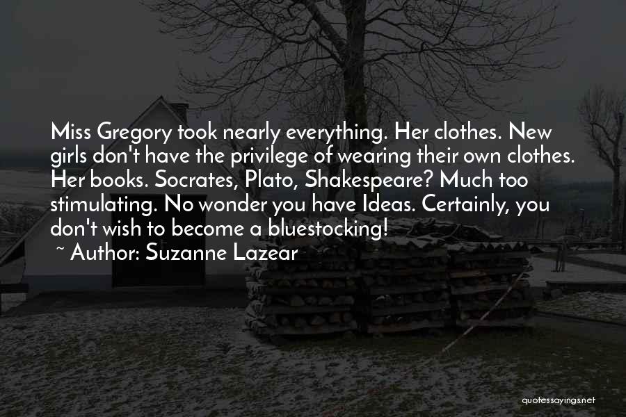 Too Much Clothes Quotes By Suzanne Lazear