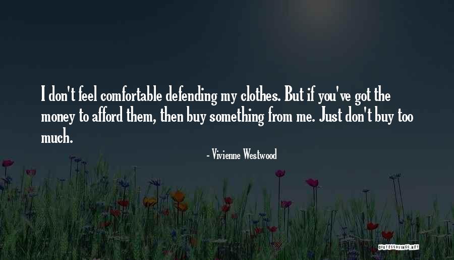 Too Much Clothes Quotes By Vivienne Westwood Too Much Clothes Quotes By Vivienne Westwood