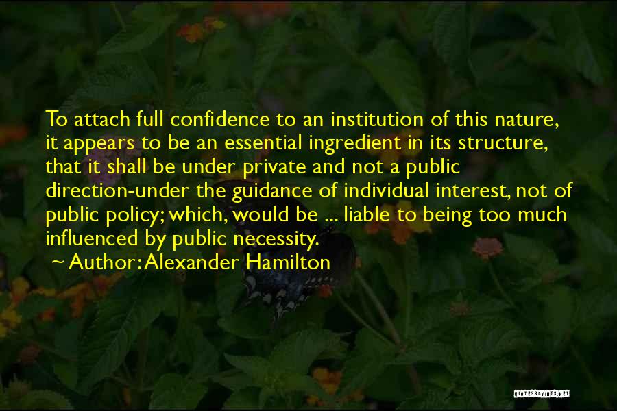 Too Much Confidence Quotes By Alexander Hamilton