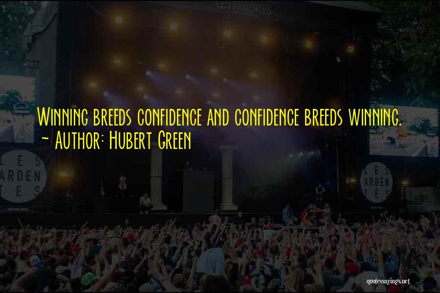 Too Much Confidence Quotes By Hubert Green