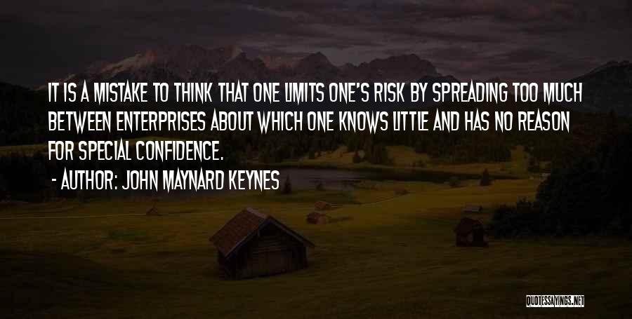 Too Much Confidence Quotes By John Maynard Keynes