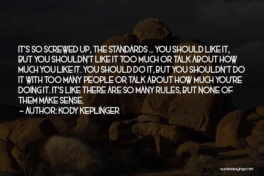 Too Much Confidence Quotes By Kody Keplinger