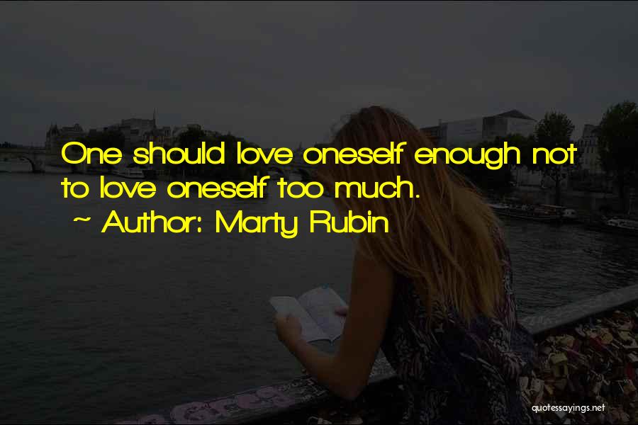 Too Much Confidence Quotes By Marty Rubin