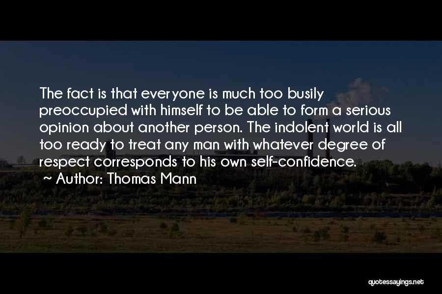 Too Much Confidence Quotes By Thomas Mann