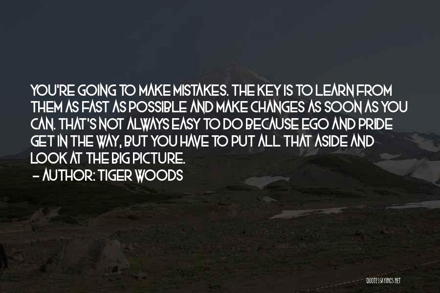 Too Much Ego And Pride Quotes By Tiger Woods