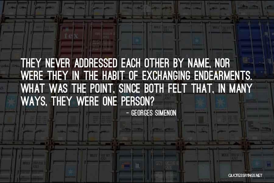 Too Much Familiarity Quotes By Georges Simenon Too Much Familiarity Quotes By Georges Simenon