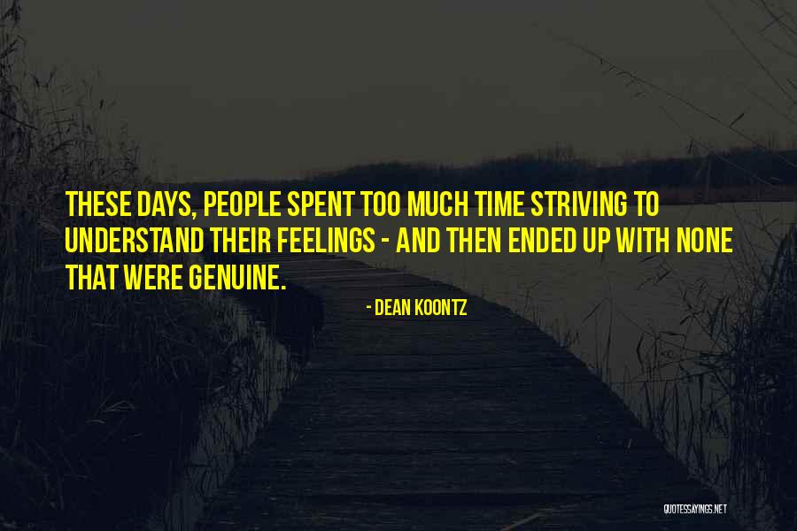 Too Much Feelings Quotes By Dean Koontz Too Much Feelings Quotes By Dean Koontz