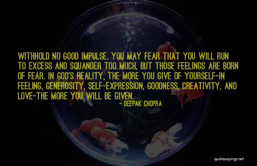 Too Much Feelings Quotes By Deepak Chopra Too Much Feelings Quotes By Deepak Chopra