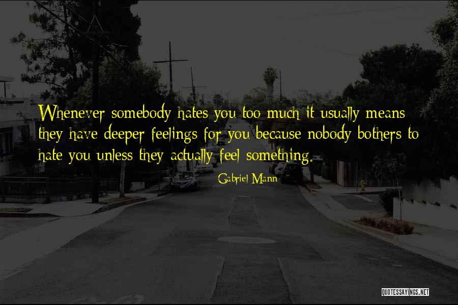 Too Much Feelings Quotes By Gabriel Mann Too Much Feelings Quotes By Gabriel Mann