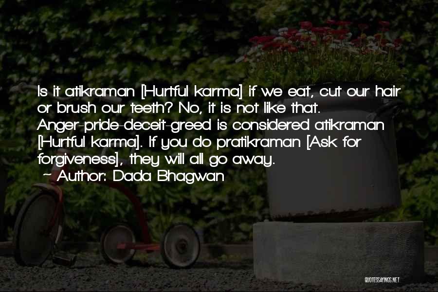 Too Much Forgiveness Quotes By Dada Bhagwan