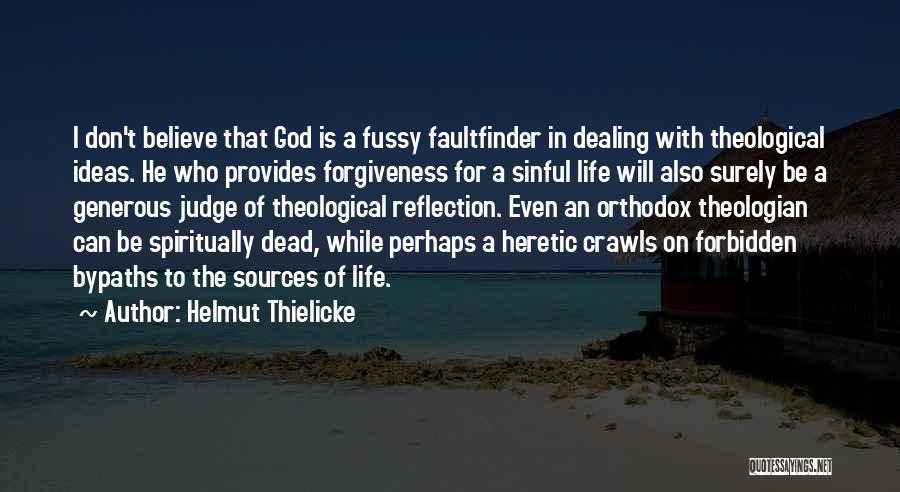 Too Much Forgiveness Quotes By Helmut Thielicke