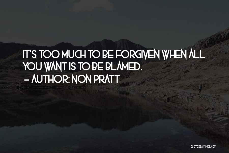 Too Much Forgiveness Quotes By Non Pratt