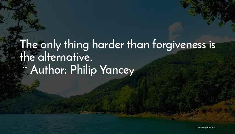 Too Much Forgiveness Quotes By Philip Yancey