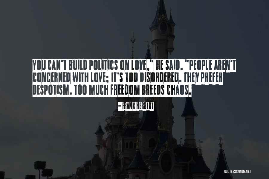 Too Much Freedom Quotes By Frank Herbert