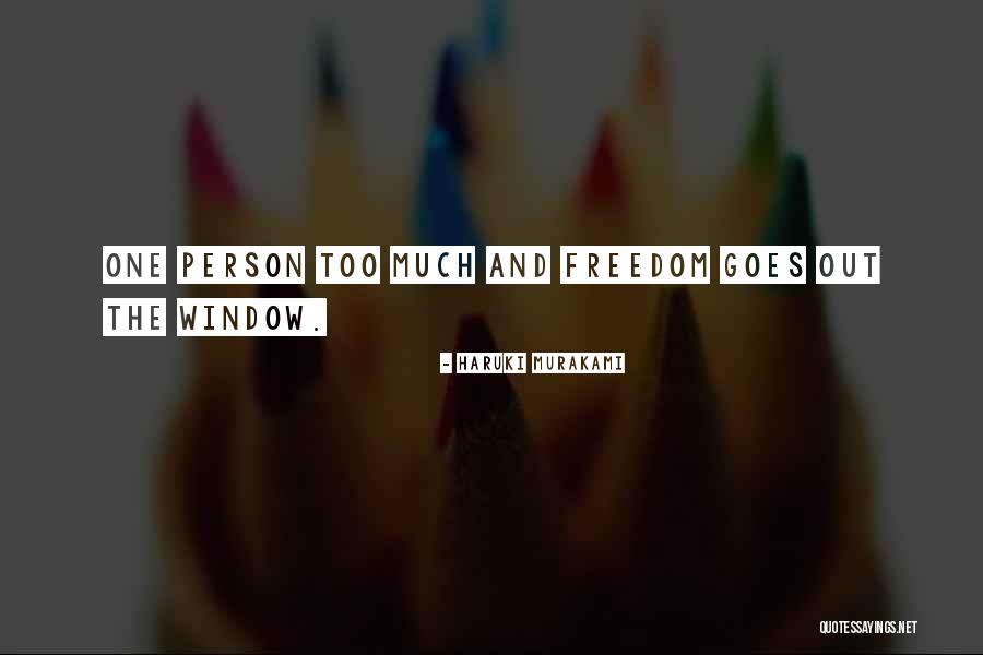 Too Much Freedom Quotes By Haruki Murakami