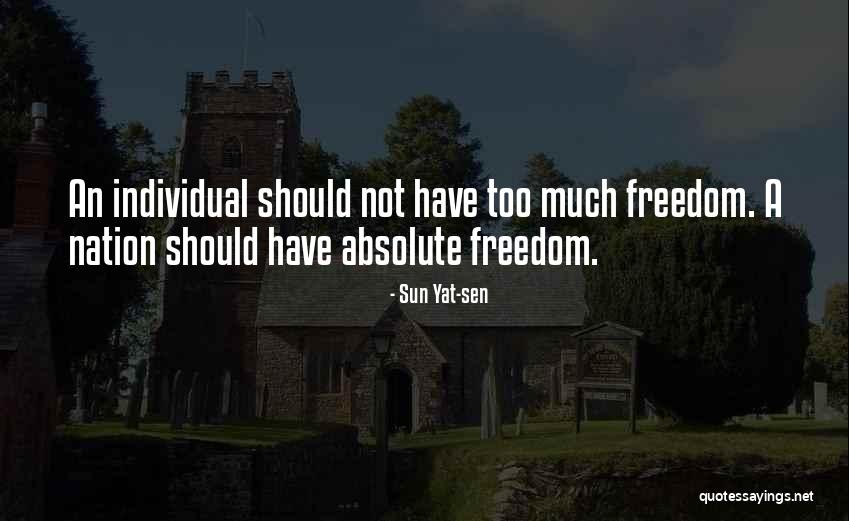 Too Much Freedom Quotes By Sun Yat-sen