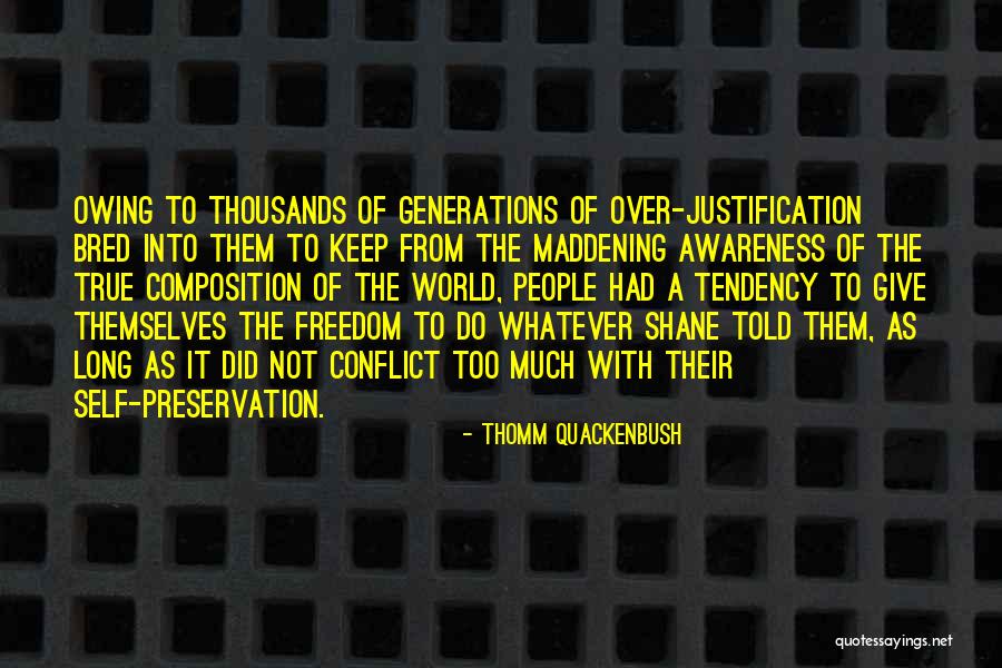 Too Much Freedom Quotes By Thomm Quackenbush