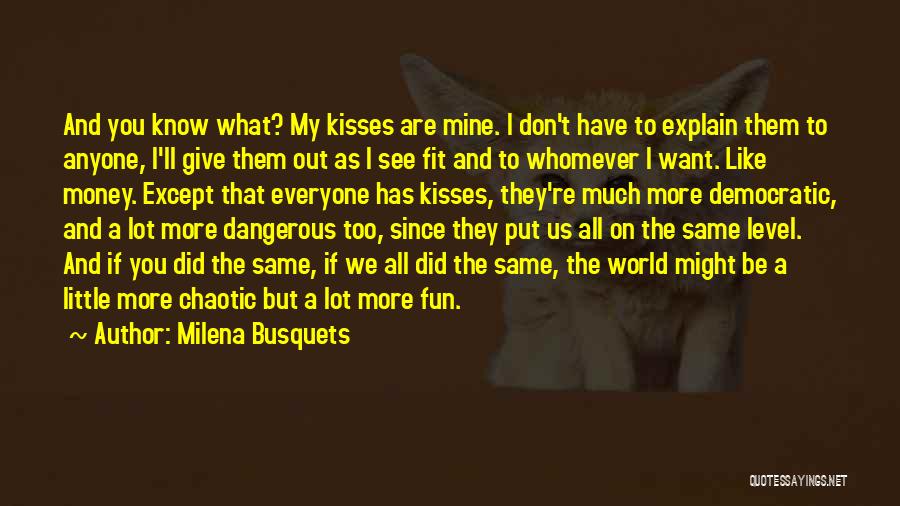 Too Much Fun Quotes By Milena Busquets