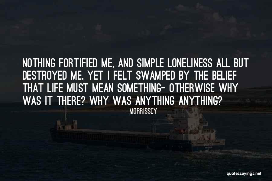 Too Much Going On In My Life Quotes By Morrissey