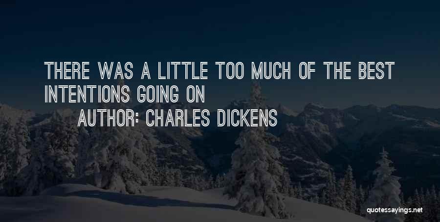 Too Much Going On Quotes By Charles Dickens