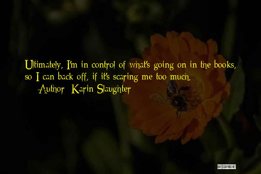 Too Much Going On Quotes By Karin Slaughter