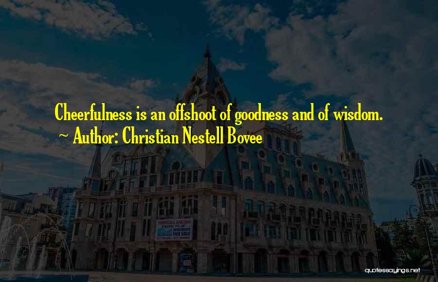 Too Much Goodness Quotes By Christian Nestell Bovee