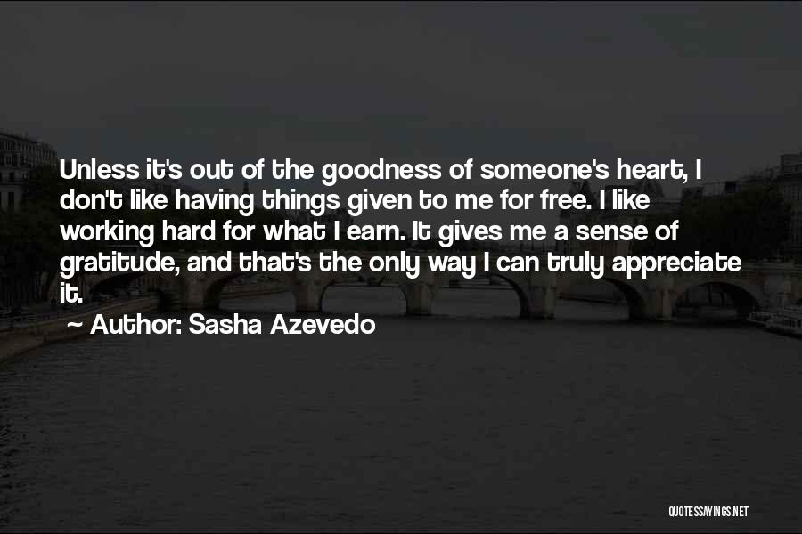 Too Much Goodness Quotes By Sasha Azevedo