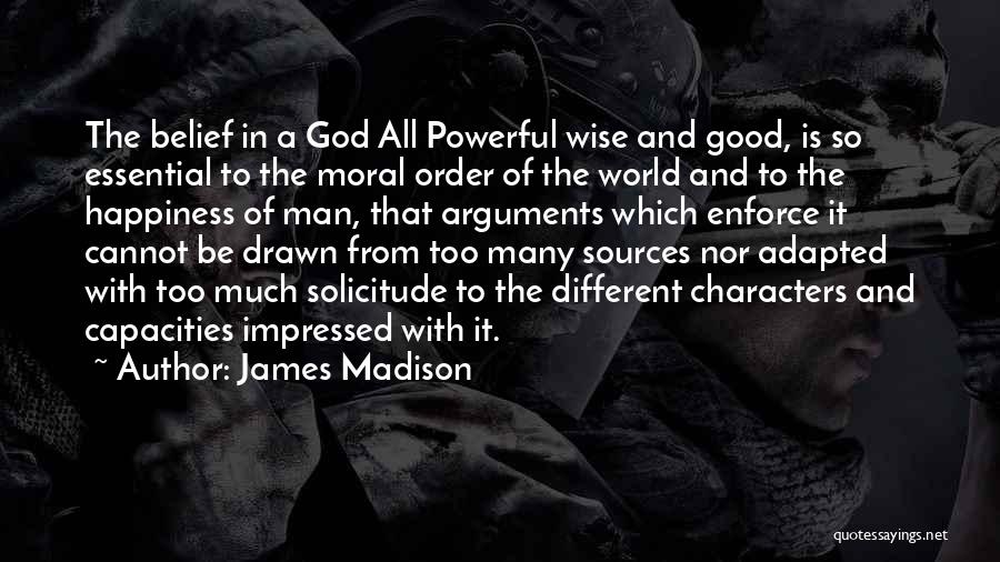 Too Much Happiness Quotes By James Madison