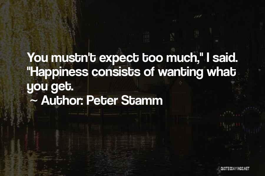 Too Much Happiness Quotes By Peter Stamm