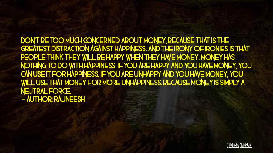 Too Much Happiness Quotes By Rajneesh