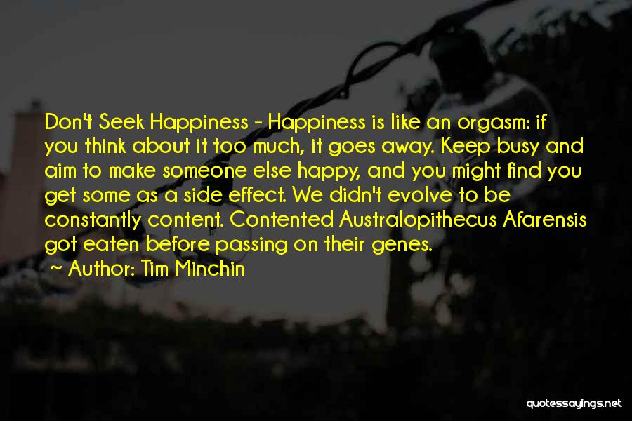 Too Much Happiness Quotes By Tim Minchin