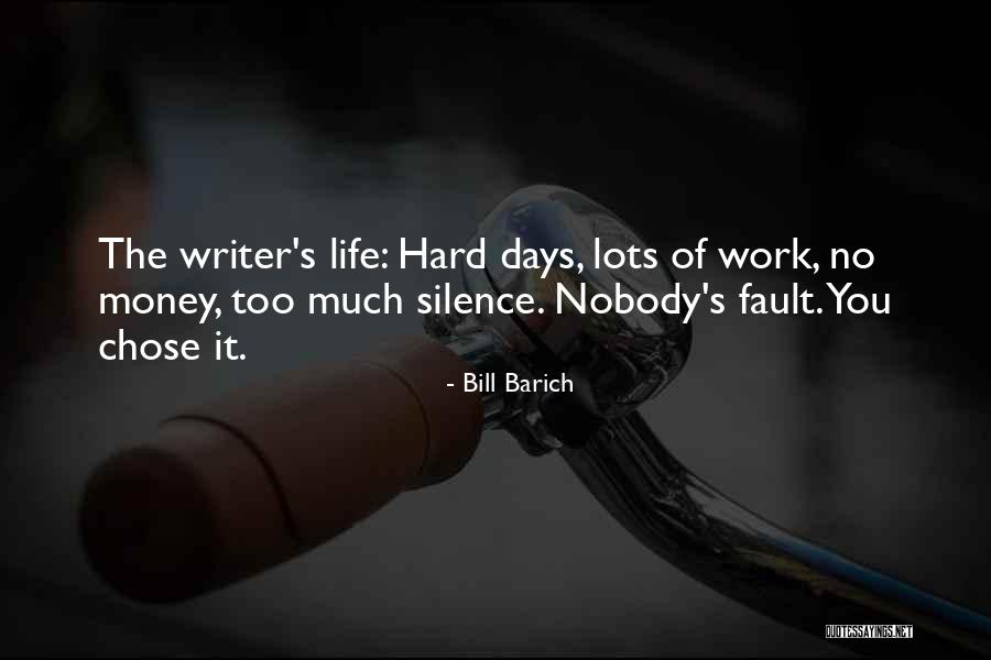 Too Much Hard Work Quotes By Bill Barich